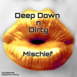 Deep Down N Dirty