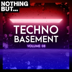Nothing But... Techno Basement, Vol. 08