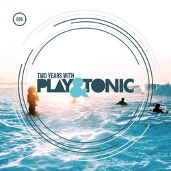 Two Years With Play And Tonic