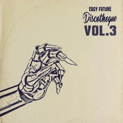 Edgy Future Discotheque Vol.3
