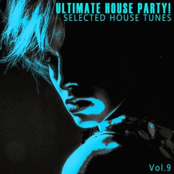 Ultimate House Party! - Vol.9