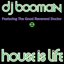 House Is Life (feat. The Good Reverend Doctor)