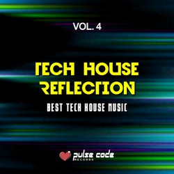 Tech House Reflection, Vol. 4 (Best Tech House Music)