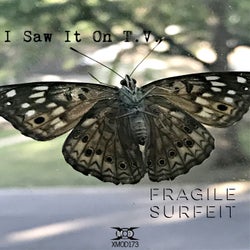 Fragile/ Surfeit