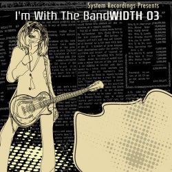 I'm With The BandWIDTH 3