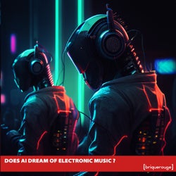 Does Ai Dream of Electronic Music ? [The Awakening]