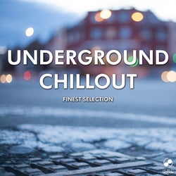 Underground Chillout - Finest Selection