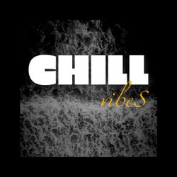 CHILL VIBES