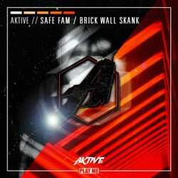 Safe Fam / Brick Wall Skank