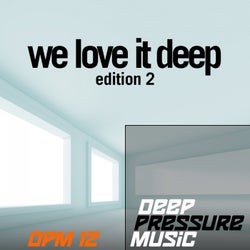 We Love It Deep, Edition 2