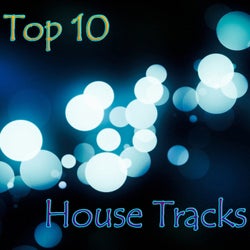 Top 10 House Tracks