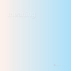 Meaning