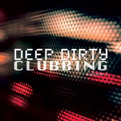 Deep Dirty Clubbing, Vol. 1 (Deep & Tech House Tunes)