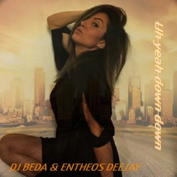 Dj Beda & Entheos Deejay - Uh Yeah Down Down