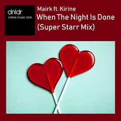 When The Night Is Done (Super Starr Mix)