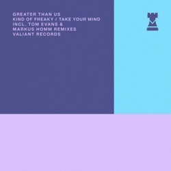 Kind of Freaky / Take Your Mind