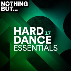Nothing But... Hard Dance Essentials, Vol. 17