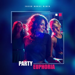 Party Euphoria: Fresh House Vibes