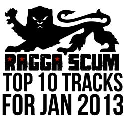 Ragga Scum's January 2013 Top 10
