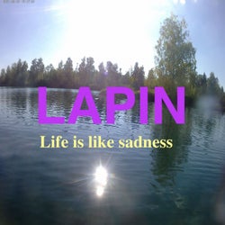 Life Is Like Sadness