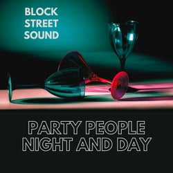 Party People, Night and Day