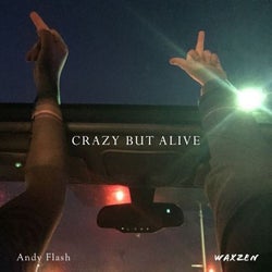 Crazy but Alive