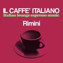 Il Caffè Italiano Rimini - Italian Lounge Espresso Music