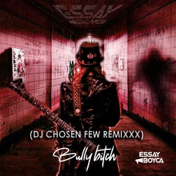 Bully Bitch - DJ CHOSEN FEW REMIXXX