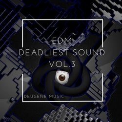 Deugene Music EDM Deadliest Sound Vol. 3