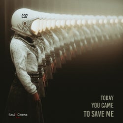 Today You Came To Save Me