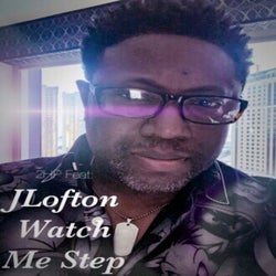 Jlofton Watch Me Step (feat. J Lofton) [Chicago Steppers]