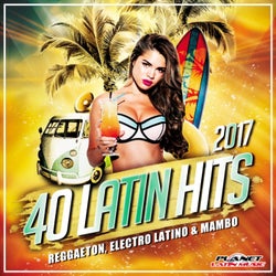 40 Latin Hits 2017 (Reggaeton, Electro Latino & Mambo)
