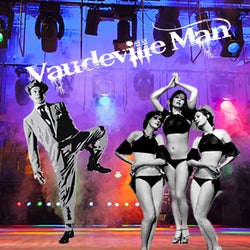 Vaudeville Man