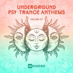 Underground Psy-Trance Anthems, Vol. 07