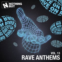 Nothing But... Rave Anthems, Vol. 13