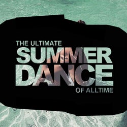 The Ultimate Summer Dance Of Alltime