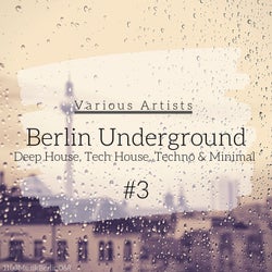 Berlin Underground #3 - Deep House, Tech House, Techno & Minimal