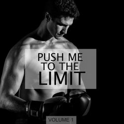 Push Me to the Limit, Vol. 1 (Ultimate Power Workout Dance Music)