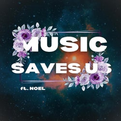 Music Saves Us (feat. Noel)