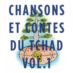 Chansons et contes du Tchad, Vol. 1