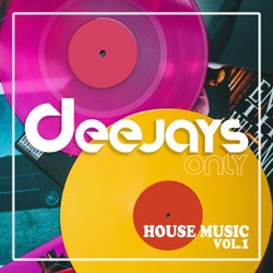 Deejays Only, Vol. 1 House Music
