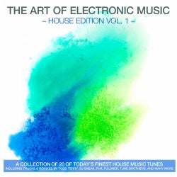 The Art Of Electronic Music - House Edition Vol.1