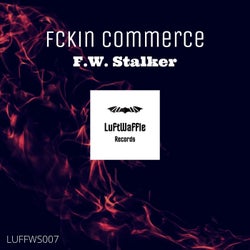Fckin Commerce (Original Mix)