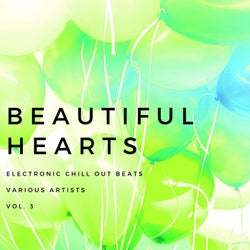 Beautiful Hearts (Electronic Chill out Beats), Vol. 3
