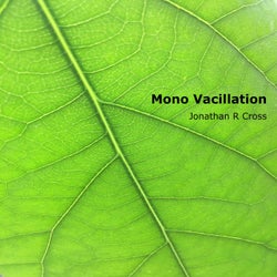 Mono Vacillation