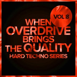 When Overdrive Brings The Quality, Vol. 8: Hard Techno Series