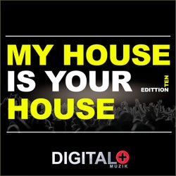 My House Is Your House Edittion Ten