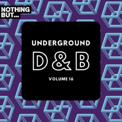 Nothing But... Underground Drum & Bass, Vol. 16