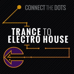 Connect The Dots: Trance To Electro House