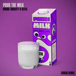 Pour the Milk (Cousn Remix)